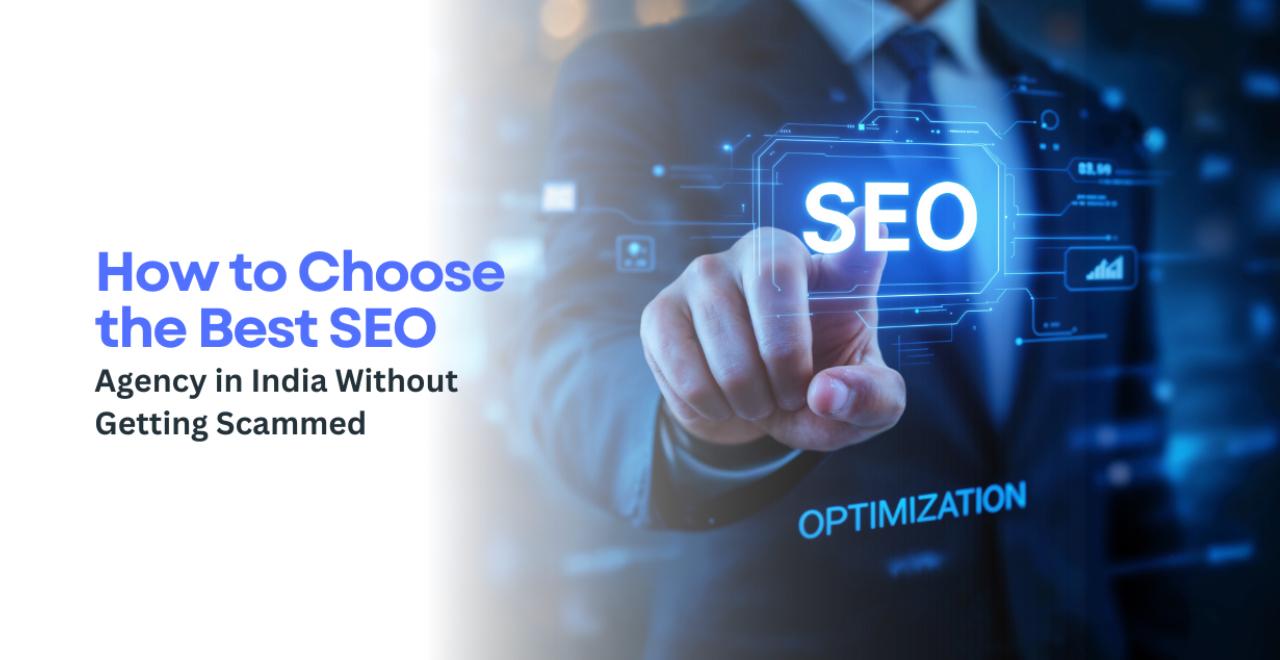 choose-best-seo-agency-india-avoid-scams